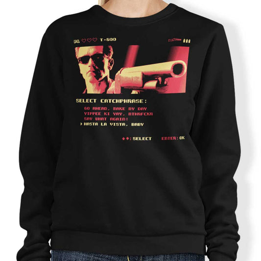 Hasta La Vista - Sweatshirt