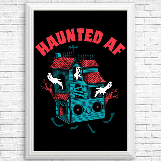 Haunted AF - Posters & Prints