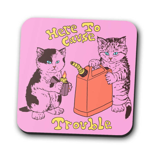 Here to Cause Trouble - Coasters