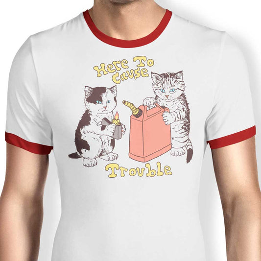 Here to Cause Trouble - Ringer T-Shirt