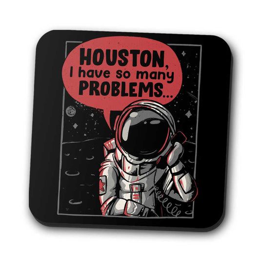 Houston, I Have So Many Problems - Coasters