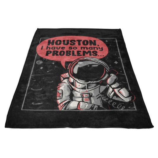 Houston, I Have So Many Problems - Fleece Blanket