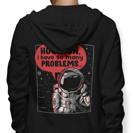 Houston, I Have So Many Problems - Hoodie