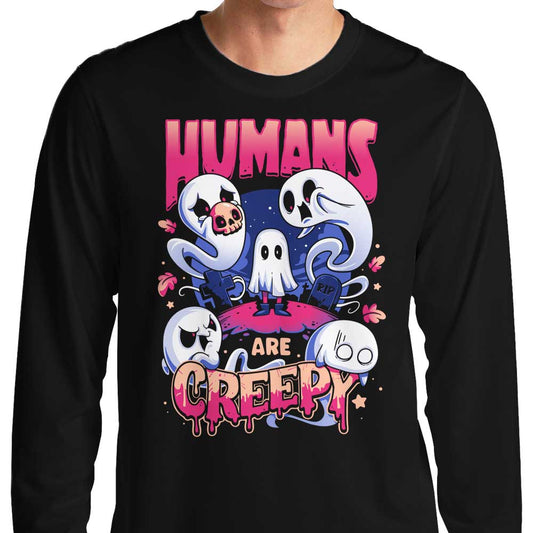 Humans are Creepy - Long Sleeve T-Shirt