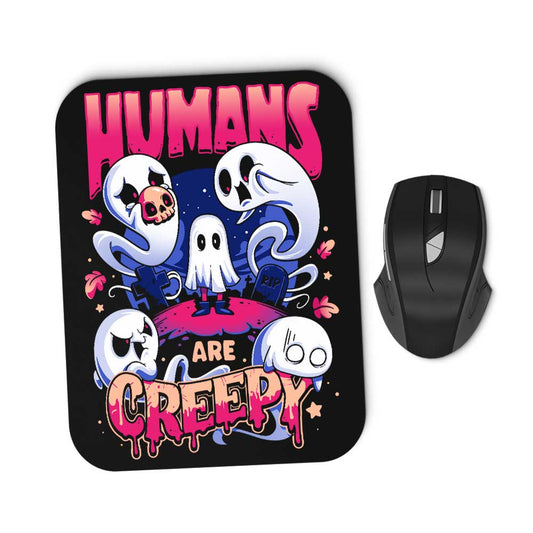 Humans are Creepy - Mousepad