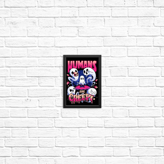 Humans are Creepy - Posters & Prints