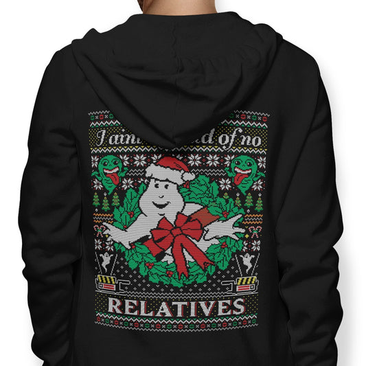 I Ain't Afraid of No Relatives - Hoodie