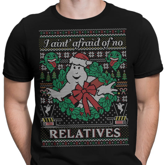I Ain't Afraid of No Relatives - Men's Apparel