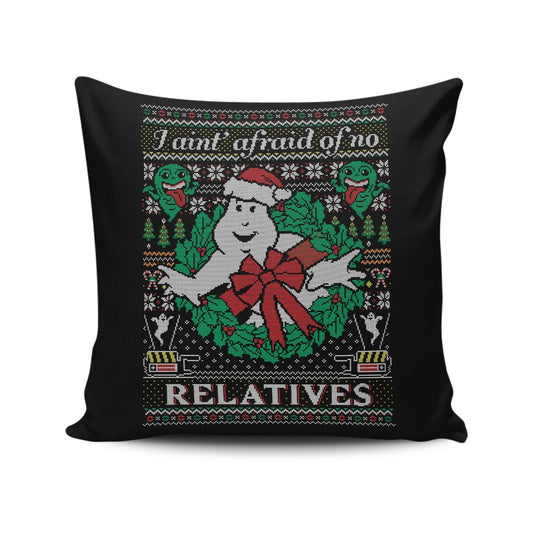 I Ain't Afraid of No Relatives - Throw Pillow