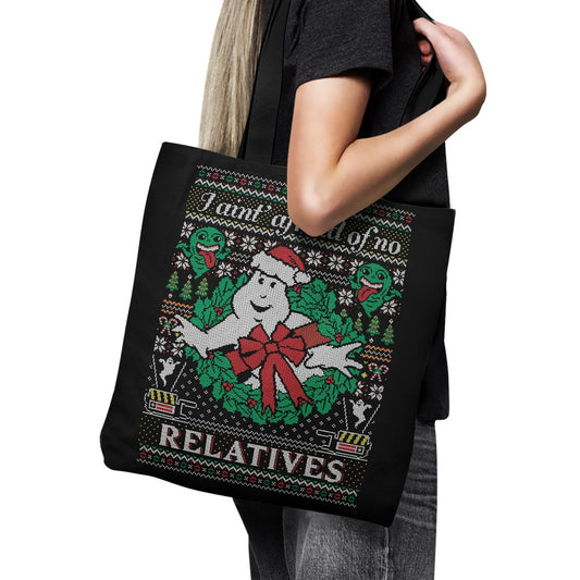 I Ain't Afraid of No Relatives - Tote Bag