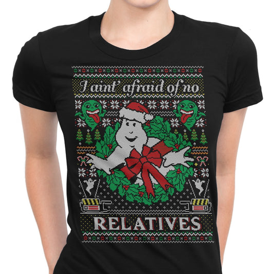 I Ain't Afraid of No Relatives - Women's Apparel