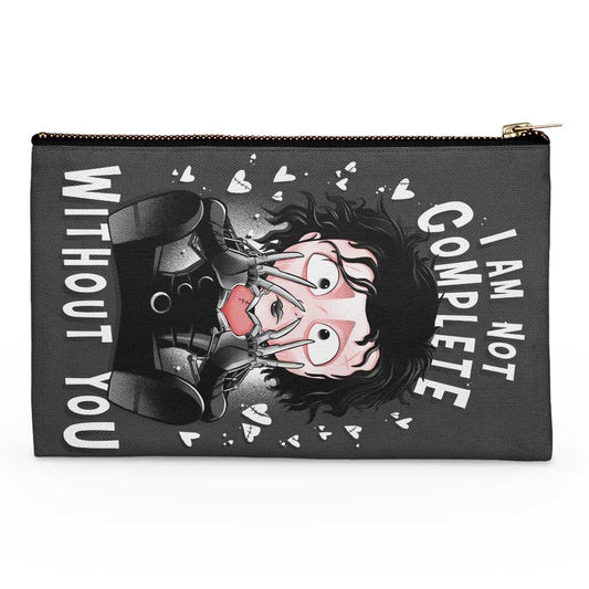 I Am Not Complete Without You - Accessory Pouch