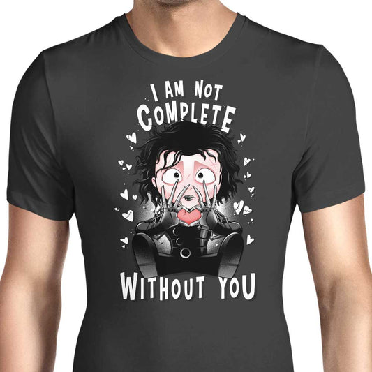 I Am Not Complete Without You - Men's Apparel