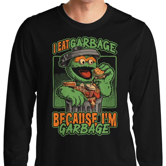 I Eat Garbage - Long Sleeve T-Shirt