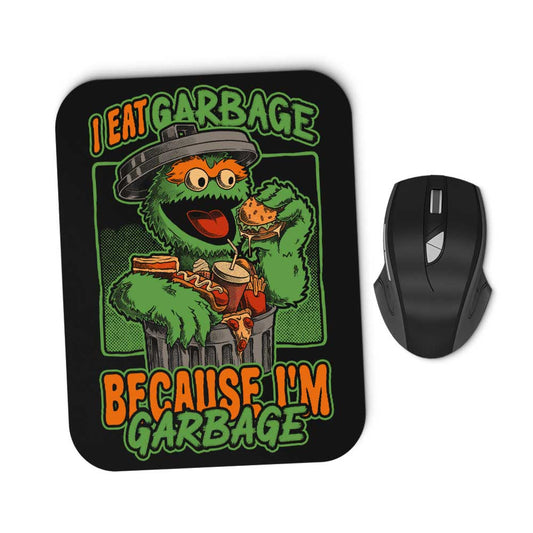 I Eat Garbage - Mousepad