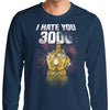 I Hate You 3000 - Long Sleeve T-Shirt