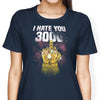 I Hate You 3000 - Women's Apparel