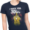I Hate You 3000 - Women's Apparel