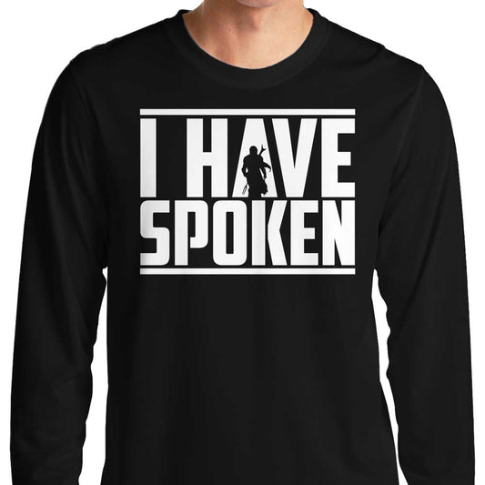 I Have Spoken - Long Sleeve T-Shirt
