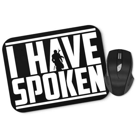 I Have Spoken - Mousepad