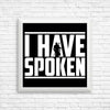 I Have Spoken - Posters & Prints