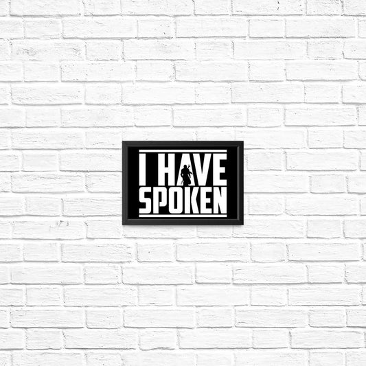 I Have Spoken - Posters & Prints