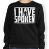 I Have Spoken - Sweatshirt