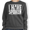 I Have Spoken - Sweatshirt