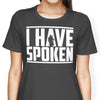 I Have Spoken - Women's Apparel