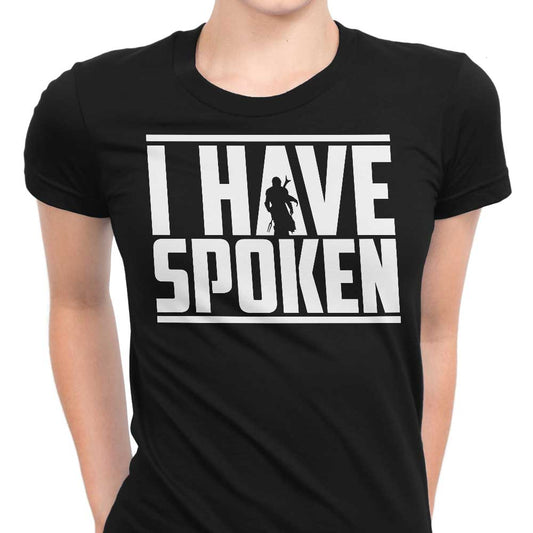 I Have Spoken - Women's Apparel