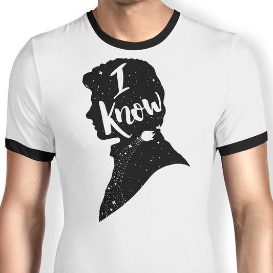 I Know - Ringer T-Shirt