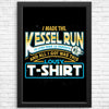 I Made the Kessel Run - Posters & Prints