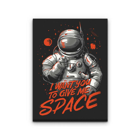 I Want You to Give Me Space - Canvas Print
