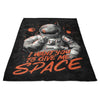 I Want You to Give Me Space - Fleece Blanket