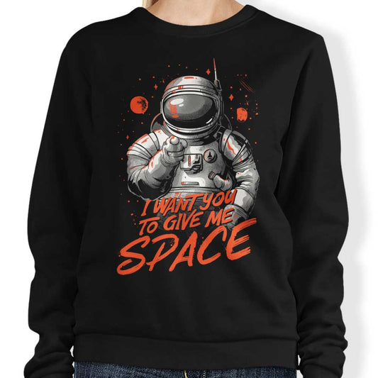 I Want You to Give Me Space - Sweatshirt