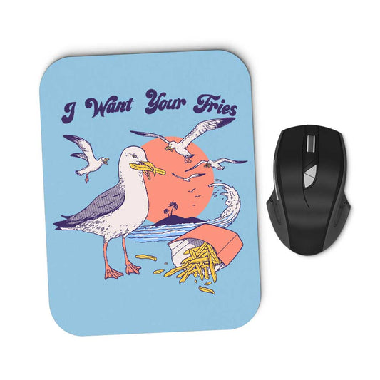 I Want Your Fries - Mousepad