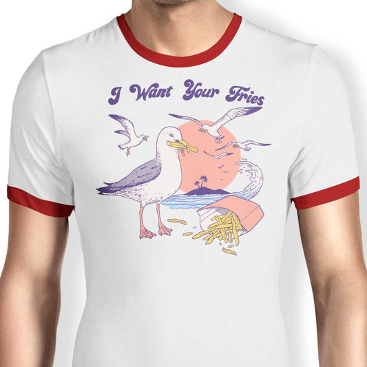 I Want Your Fries - Ringer T-Shirt