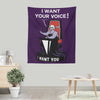 I Want Your Voice - Wall Tapestry