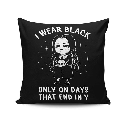 I Wear Black - Throw Pillow