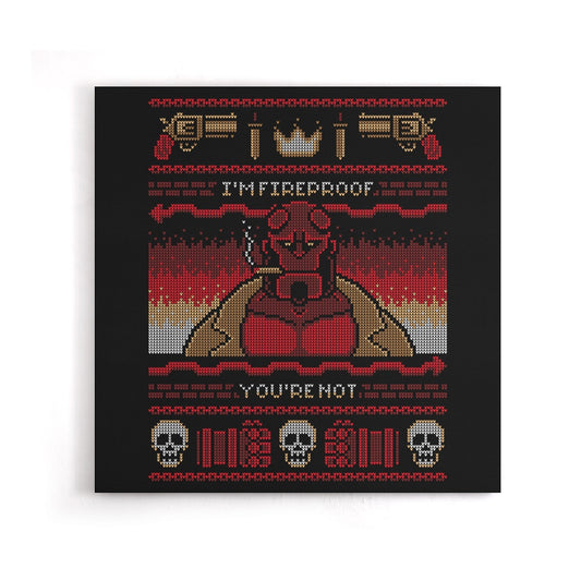 I'm Fireproof - Canvas Print