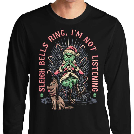I'm Not Listening - Long Sleeve T-Shirt