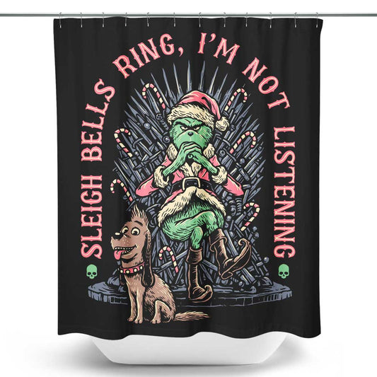 I'm Not Listening - Shower Curtain