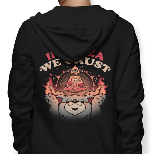In Pizza We Crust - Hoodie