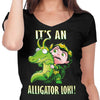 It's an Alligator - Women's V-Neck