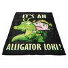 It's an Alligator - Fleece Blanket