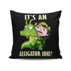 It's an Alligator - Throw Pillow