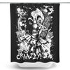 It's Crazy - Shower Curtain