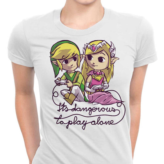 It's Dangerous to Play Alone - Women's Apparel