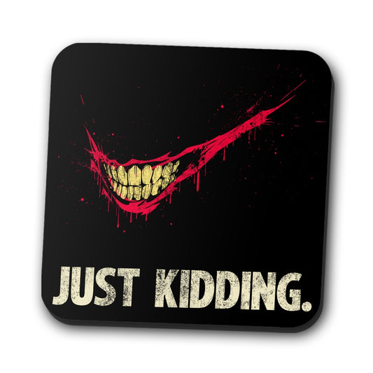 Just Kidding - Coasters