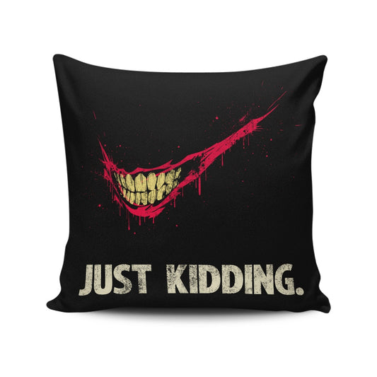 Just Kidding - Throw Pillow